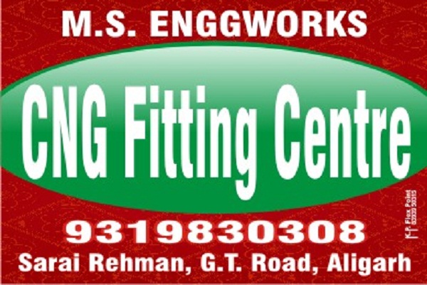 M.S. ENGGWORKS-CNG Fitting Center | CNG KIT FITMENT & REPAIRNING CENTER�|Aligarh
