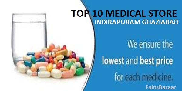 TOP 10 MEDICAL STORES INDIRAPURAM |GHAZIABAD |UP| INDIRAPURAM GHAZIABAD