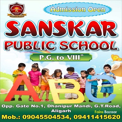 SANSKAR PUBLIC SCHOOL l TOP Play School l DHANIPUR SABJI MANDI l ALIGARH-Fains Bazaar